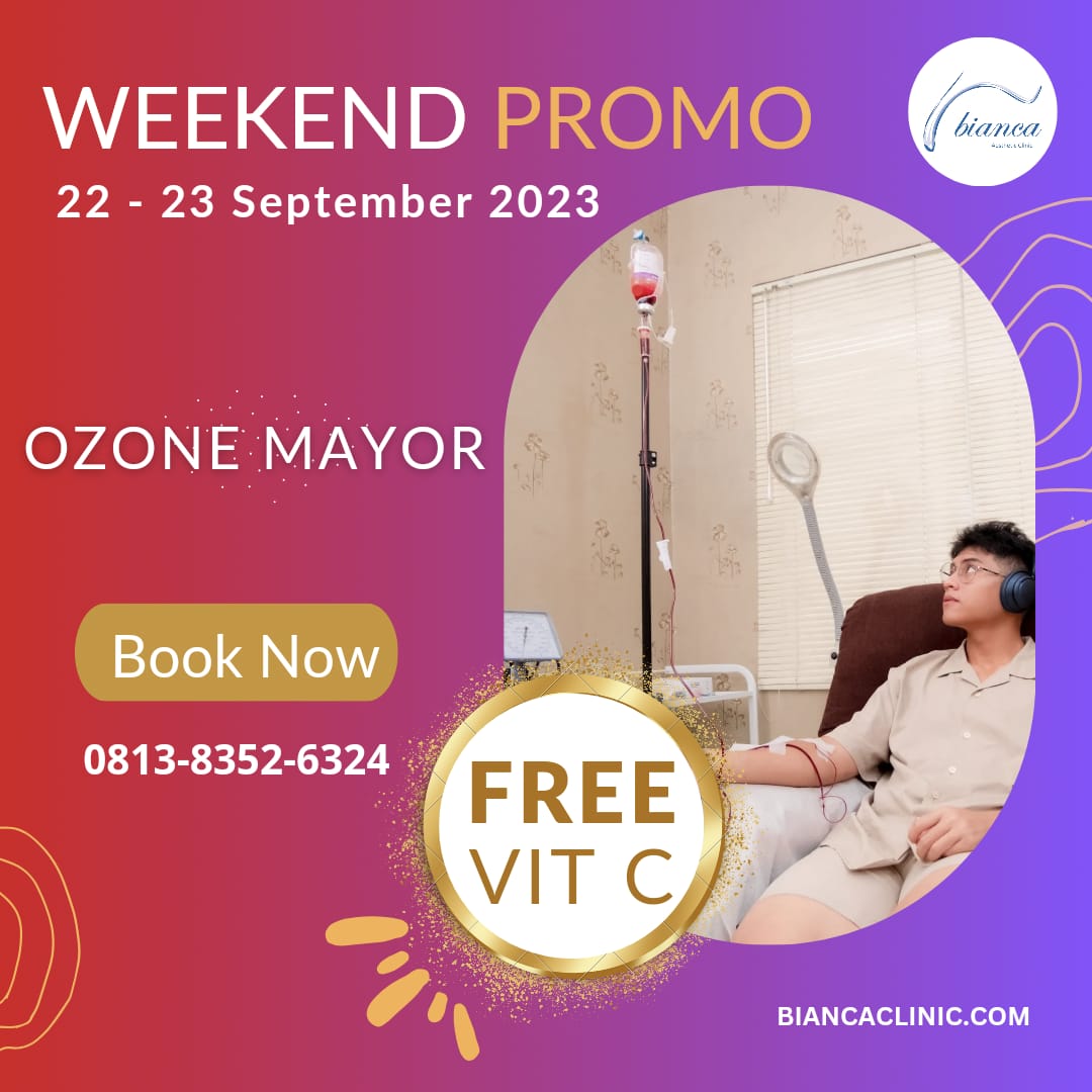 Promo Weekend Ozone Mayor di klinik kecantikan bianca jakarta